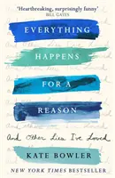 Všetko sa deje z nejakého dôvodu a iné lži, ktoré som miloval - Everything Happens for a Reason and Other Lies I've Loved