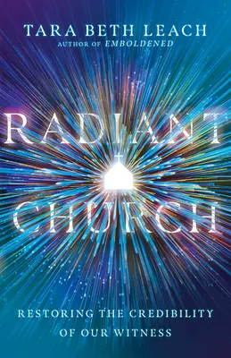 Žiarivý kostol: Obnovenie dôveryhodnosti nášho svedectva - Radiant Church: Restoring the Credibility of Our Witness