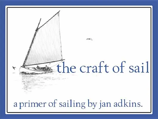 The Craft of Sail (Plachtárske remeslo): Plachtenie: Základné poznatky o plachtení - The Craft of Sail: A Primer of Sailing