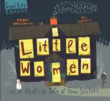 Malé ženy: Alebo skutočný príbeh štyroch sestier - Little Women: Or a Real-Life Tale of Four Sisters