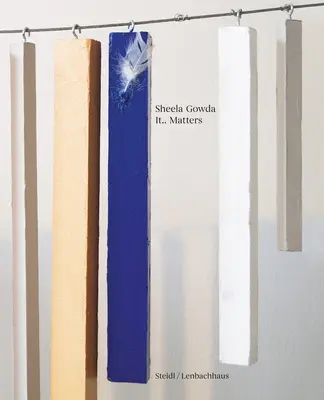 Sheela Gowda: Poručíčka:. Matters - Sheela Gowda: Lt.. Matters