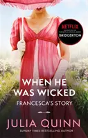 Bridgerton: Keď bol zlý (Bridgertons Book 6) - inšpirácia pre originálny seriál Bridgerton od Netflixu - Bridgerton: When He Was Wicked (Bridgertons Book 6) - Inspiration for the Netflix Original Series Bridgerton