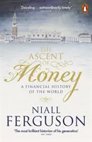 Vzostup peňazí - Finančné dejiny sveta - Ascent of Money - A Financial History of the World