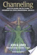 Channeling - vyšetrovanie prijímania informácií z paranormálnych zdrojov, druhé vydanie - Channeling - Investigations on Receiving Information from Paranormal Sources, Second Edition