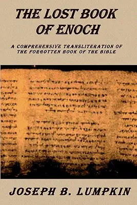 Stratená kniha Enocha: Komplexný preklad zabudnutej biblickej knihy - Lost Book of Enoch: A Comprehensive Transliteration of the Forgotten Book of the Bible