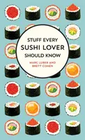 Veci, ktoré by mal vedieť každý milovník sushi - Stuff Every Sushi Lover Should Know