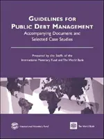 Usmernenia pre riadenie verejného dlhu Sprievodný dokument a vybrané prípadové štúdie - Guidelines for Public Debt Management  Accompanying Document and Selected Case Studies