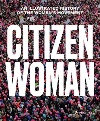 Občanka: Ilustrované dejiny ženského hnutia - Citizen Woman: An Illustrated History of the Women's Movement