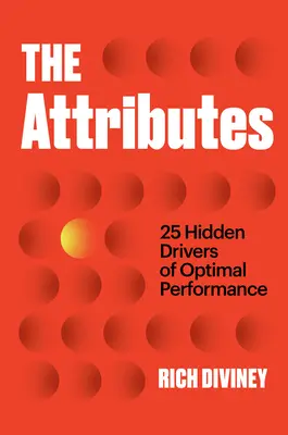 Atribúty: 25 skrytých hnacích síl optimálneho výkonu - The Attributes: 25 Hidden Drivers of Optimal Performance
