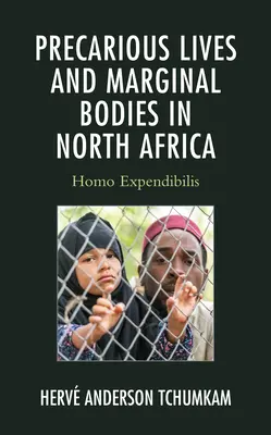 Neisté životy a marginálne telá v severnej Afrike: Homo Expendibilis - Precarious Lives and Marginal Bodies in North Africa: Homo Expendibilis