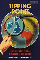 Bod zlomu: Británia, brexit a bezpečnosť v roku 2020 - Tipping Point: Britain, Brexit and Security in the 2020s