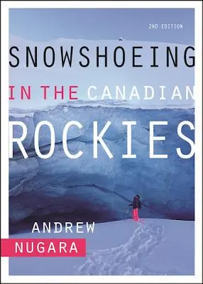 Výlety na snežniciach v kanadských Skalnatých horách - Snowshoeing in the Canadian Rockies