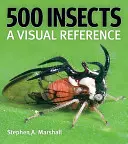 500 druhov hmyzu: Vizuálna príručka - 500 Insects: A Visual Reference