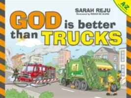 Boh je lepší ako nákladné autá: A-Z abecedný zoznam - God Is Better Than Trucks: A-Z Alphabetical Book