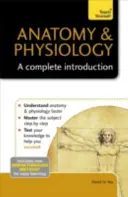 Anatómia a fyziológia: Úplný úvod - Anatomy & Physiology: A Complete Introduction