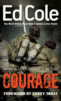 Odvaha: Príručka odvahy: Víťazstvo v najťažších životných bitkách - Courage: Winning Life's Toughest Battles