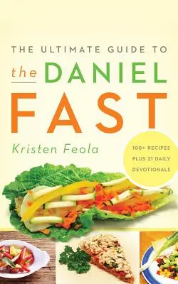Konečný sprievodca Danielovým pôstom - The Ultimate Guide to the Daniel Fast