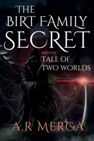 Tajomstvo rodiny Birtovcov a príbeh dvoch svetov - The Birt Family Secret and the Tale of Two Worlds