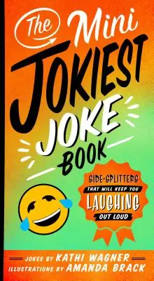 Mini kniha najvtipnejších vtipov: Knižka vtipov, ktoré vás rozosmejú nahlas: Knižka vtipov, ktoré vás rozosmejú nahlas - The Mini Jokiest Joke Book: Side-Splitters That Will Keep You Laughing Out Loud