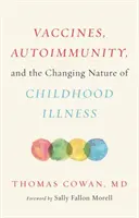 Vakcíny, autoimunita a zmena povahy detských chorôb - Vaccines, Autoimmunity, and the Changing Nature of Childhood Illness