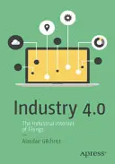 Priemysel 4.0: Priemyselný internet vecí - Industry 4.0: The Industrial Internet of Things