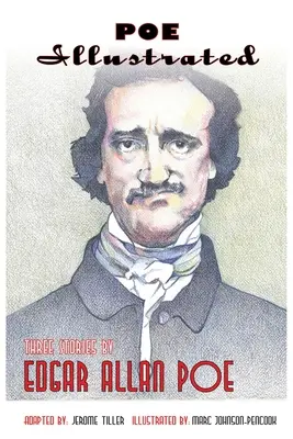 Poe Illustrated: Tri poviedky Edgara Allana Poea - Poe Illustrated: Three Stories by Edgar Allan Poe