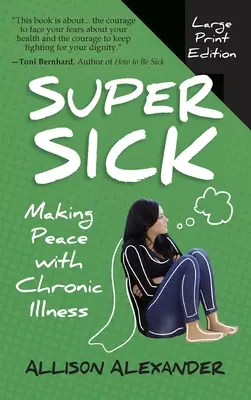 Super Sick: Making Peace with Chronic Illness