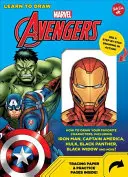 Naučte sa kresliť Marvel Avengers: Ako nakresliť obľúbené postavy vrátane Iron Mana, Kapitána Ameriky, Hulka, Black Panthera, Black Widow a M - Learn to Draw Marvel Avengers: How to Draw Your Favorite Characters, Including Iron Man, Captain America, the Hulk, Black Panther, Black Widow, and M