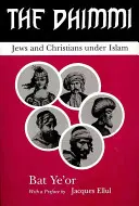 Dhimmi: Židia a kresťania pod vplyvom islamu - The Dhimmi: Jews & Christians Under Islam