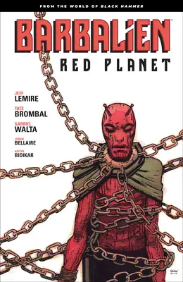 Barbalien: Červená planéta - zo sveta Čierneho kladiva - Barbalien: Red Planet--From the World of Black Hammer