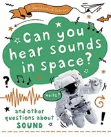 Otázka vedy: Počujete zvuky vo vesmíre? A ďalšie otázky o zvuku - Question of Science: Can you hear sounds in space? And other questions about sound