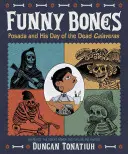 Smiešne kosti: Posada a jeho Deň mŕtvych Calaveras - Funny Bones: Posada and His Day of the Dead Calaveras