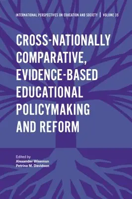 Medzištátne porovnávanie, tvorba vzdelávacej politiky a reformy založené na dôkazoch - Cross-Nationally Comparative, Evidence-Based Educational Policymaking and Reform