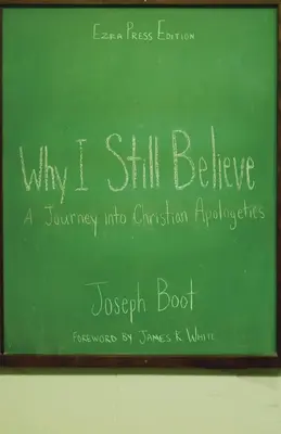 Prečo stále verím: Cesta do kresťanskej apologetiky - Why I Still Believe: A Journey into Christian Apologetics