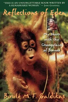 Odrazy raja: Moje roky s orangutanmi na Borneu - Reflections of Eden: My Years with the Orangutans of Borneo