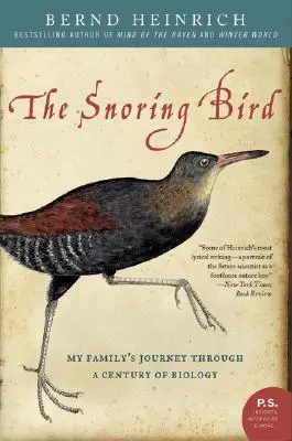 Chrapkajúci vták: Vtáčí vták: Cesta mojej rodiny storočím biológie - The Snoring Bird: My Family's Journey Through a Century of Biology