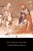 Le Morte d'Arthur: Arthur: 2. zväzok - Le Morte d'Arthur: Volume 2