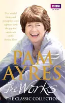 Pam Ayres: Diela: Klasická zbierka - Pam Ayres: The Works: The Classic Collection