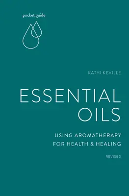 Vreckový sprievodca esenciálnymi olejmi: Aromaterapia pre zdravie a liečenie - Pocket Guide to Essential Oils: Using Aromatherapy for Health and Healing