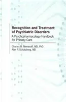 Rozpoznávanie a liečba psychických porúch - Príručka psychofarmakológie pre primárnu starostlivosť - Recognition and Treatment of Psychiatric Disorders - A Psychopharmacology Handbook for Primary Care