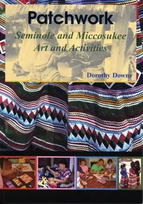 Patchwork: Umelecké diela a aktivity Seminolov a Miccosukee - Patchwork: Seminole and Miccosukee Art and Activities