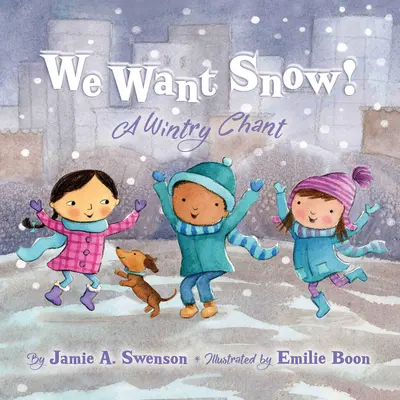 Chceme sneh: Zimný spev - We Want Snow: A Wintry Chant