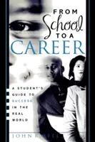Od školy ku kariére: Sprievodca študenta na ceste k úspechu v reálnom svete - From School to a Career: A Student's Guide to Success in the Real World