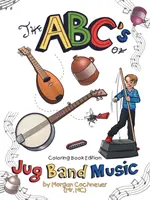 The Abc's of Jug Band Music: Vydanie: Omaľovánky - The Abc's of Jug Band Music: Coloring Book Edition