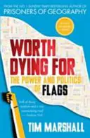 Za čo stojí za to zomrieť - Moc a politika vlajok - Worth Dying For - The Power and Politics of Flags