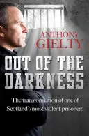 Z temnoty: Premena jedného z najbrutálnejších škótskych väzňov - Out of the Darkness: The Transformation of One of Scotland's Most Violent Prisoners
