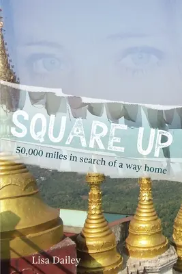 Námestie hore: 50 000 míľ pri hľadaní cesty domov - Square Up: 50,000 Miles in Search of a Way Home