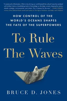 Vládnuť vlnám: Ako kontrola nad svetovými oceánmi určuje osud veľmocí - To Rule the Waves: How Control of the World's Oceans Shapes the Fate of the Superpowers