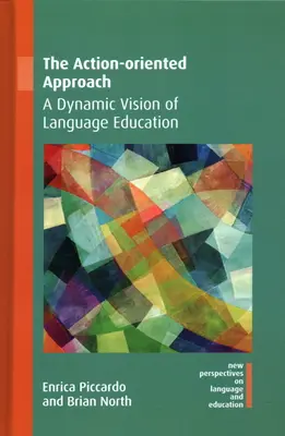 Prístup zameraný na konanie: Dynamická vízia jazykového vzdelávania - The Action-Oriented Approach: A Dynamic Vision of Language Education
