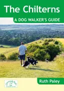 Chilterns: Sprievodca pre psíčkarov - Chilterns: A Dog Walker's Guide